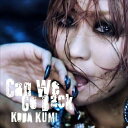 CD / 倖田來未 / Can We Go Back (CD+DVD) (ジャケットA) (初回生産限定盤) / RZCD-46454