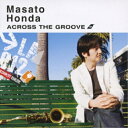 CD / 本田雅人 / ACROSS THE GROOVE / BVCJ-34035