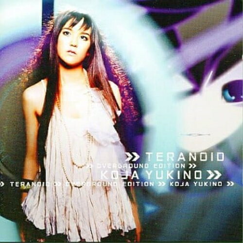 CD / TERANOID/KOJA YUKINO / テラノイド オーバーグラウンド エディション KOJA YUKINO (CD-EXTRA) / AVCD-23117