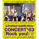 BD / 東京女子流 / 2nd JAPAN TOUR 2012~Limited addiction~ CONCERT*03『Rock you!』@2012.5.20 日比谷野外音楽堂(Blu-ray) (通常版) / AVXD-91624