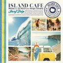 CD / DJ KGO aka Keigo Tanaka / ISLAND CAFE -Surf Trip- / IMWCD-1015