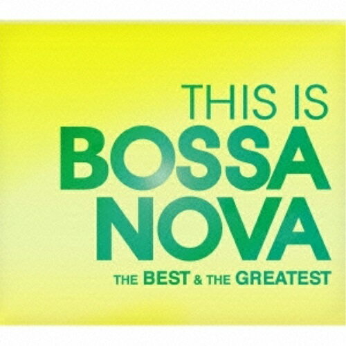 CD / オムニバス / THIS IS BOSSA NOVA ベスト&グレイテスト / UCCU-1386
