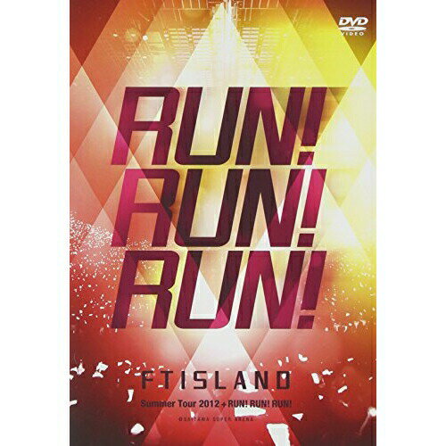 DVD / FTISLAND / FTISLAND Summer Tour 2012 RUN RUN RUN ＠SAITAMA SUPER ARENA / WPBL-90190