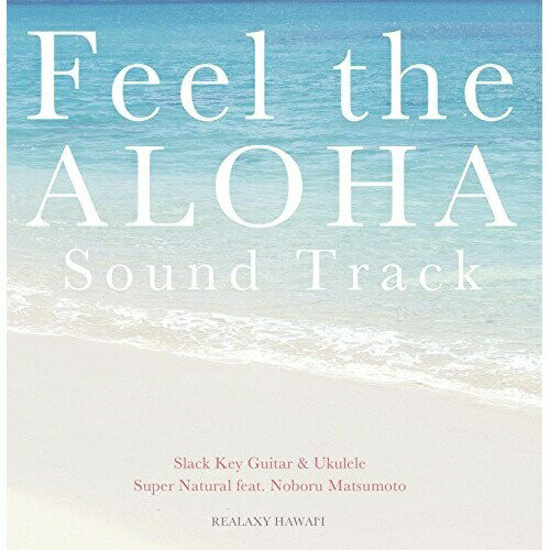 CD/Feel the ALOHA Sound Track/Super Natural feat.{m{/IMWCD-1046