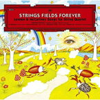 CD / セレブ弦楽四重奏団 / STRINGS FIELDS FOREVER / SICC-615