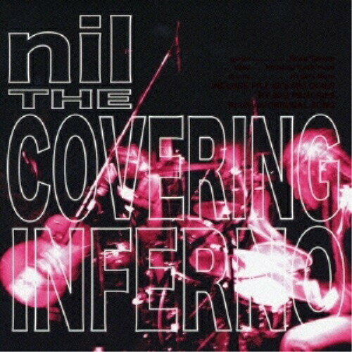 CD / nil / THE COVERING INFERNO / NLCD-5