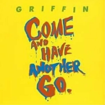 CD/COME AND HAVE ANOTHER GO/GRIFFIN/HMS-37