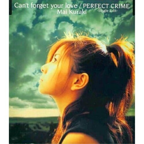 CD / 倉木麻衣 / Can't forget your love/PERFECT CRIME -Single Edit- / GZCA-2011