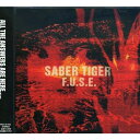 CD / SABER TIGER / F.U.S.E. / VPCC-81423