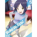 Wake Up,Girls!新章 vol.5(Blu-ray)TVアニメGreen Leaves、吉岡茉祐、永野愛理、田中美海、菅原美幸、神前暁、MONACA　発売日 : 2018年6月29日　種別 : BD　JAN : 4562475276923　商品番号 : EYXA-11692