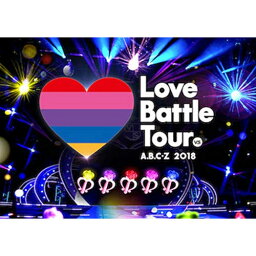 BD / A.B.C-Z / A.B.C-Z 2018 Love Battle Tour(Blu-ray) (本編ディスク+特典ディスク) (通常版) / PCXP-50638