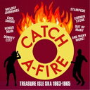 【取寄商品】CD / ワールド・ミュージック / キャッチ・ア・ファイア〜トレジャー・アイル・スカ 1963-1965 / CDSOL-71331