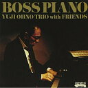 CD / Yuji Ohno Trio with Friends / BOSS PIANO (SHM-CD) (紙ジャケット) / VPCG-84923