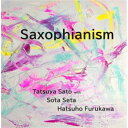 【取寄商品】CD / 佐藤達哉 with 瀬田創太 古川初穂 / Saxophianism / FR-T52001