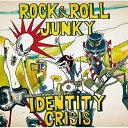 CD / IDENTITY CRISIS / ROCK & ROLL JUNKY / QACW-2016