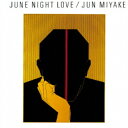 CD / 三宅純 / JUNE NIGHT LOVE (紙ジャケット) (初回限定生産盤) / PCD-18898