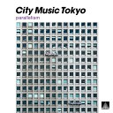 CD / オムニバス / CITY MUSIC TOKYO parallelism (解説付) / MHCL-3016