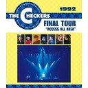 1992 FINAL TOUR ”ACCESS ALL AREA”(Blu-ray)THE CHECKERSチェッカーズ ちぇっかーず　発売日 : 2023年3月15日　種別 : BD　JAN : 4524135112439　商品番号 : PCXP-50976