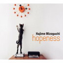 【取寄商品】CD / Hajime Mizoguchi / hopeness / GRML-17