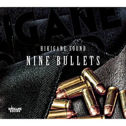 【取寄商品】CD / HIKIGANE SOUND / NINE BULLETS / HKGN-21