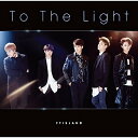 CD / FTISLAND / To The Light (CD+DVD) (初回限定盤B) / WPZL-30959