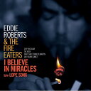 EP / エディー・ロバーツ&ザ・ファイア・イーターズ / I Believe In Miracles/Lope Song (初回完全限定生産盤) / P745...