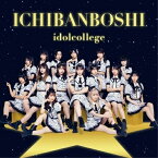 【取寄商品】CD / アイドルカレッジ / ICHIBANBOSHI (Type-A) / TRRCD-24