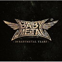 Felista̸Ʋ㤨CD / BABYMETAL / 10 BABYMETAL YEARS (CD+Blu-ray (A / TFCC-86737פβǤʤ3,612ߤˤʤޤ