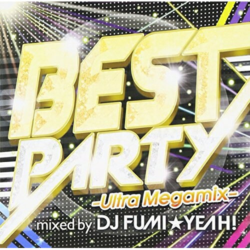CD / DJ FUMI★YEAH! / BEST PARTY -Ultra Megamix- mixed by DJ FUMI★YEAH! / TRAQ-1011
