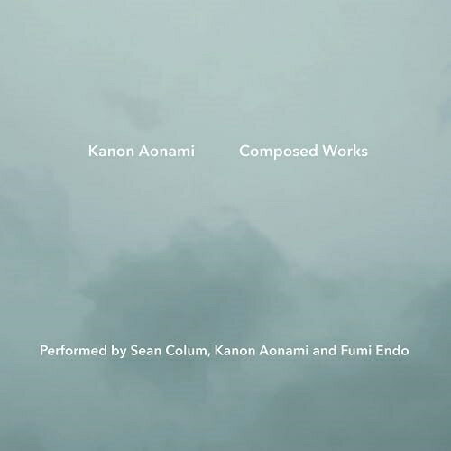 【取寄商品】CD / 蒼波花音/Sean Colum/遠藤ふみ / Kanon Aonami Composed Works: Performed by Sean Colum, Kanon Aonami and Fumi Endo / MEENNA-954