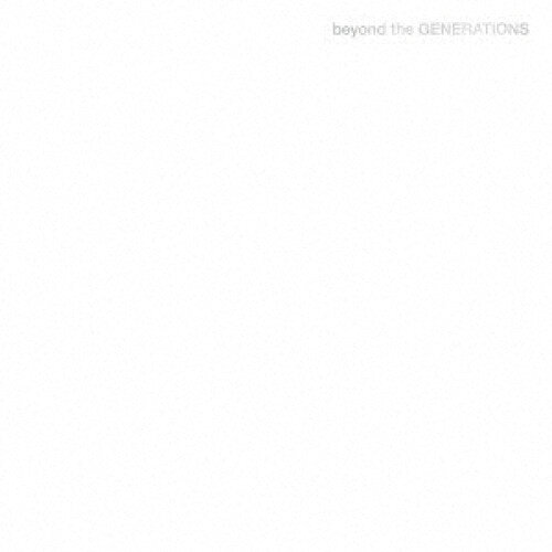 CD / GENERATIONS from EXILE TRIBE / beyond the GENERATIONS (CD+Blu-ray) / RZCD-77837