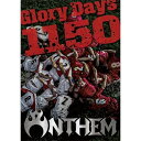 BD / ANTHEM / Glory Days 1150(Blu-ray) (本編Blu-ray2枚+CD+特典DVD1枚) (解説付) (初回生産限定盤) / GQXS-90496