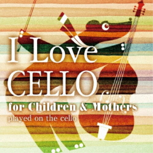 【取寄商品】CD / 森下邑里杏 / I Love CELLO for Children & Mothers / OVLC-137