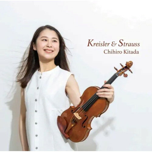 CD / 北田千尋 / Kreisler & Strauss/クライスラー & シュトラウス / CADE-72