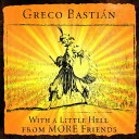 【取寄商品】CD / GRECO BASTIAN / WITH A LITTLE HELL FROM MORE FRIENDS / さらなる友人達からのささやか...