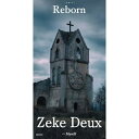 【取寄商品】CD(8cm) / Zeke Deux / Reborn (完全限定300枚盤) / SWZD-34