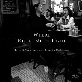 【取寄商品】CD / 笹沼樹&上田晴子 / 夜と光の出会うところ / ALM-7311