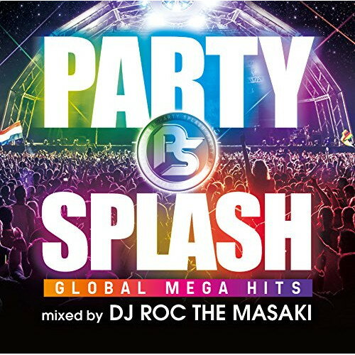 【アウトレット】 CD / オムニバスPARTY SPLASH GLOBAL MEGA HITS-mixed by DJ ROC THE MASAKI- / FARM..