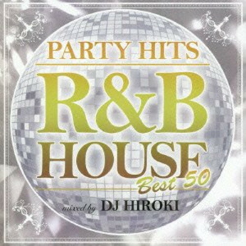 【アウトレット】 CD / DJ HIROKIPARTY HITS～R&B HOUSE～BEST50 Mixed by DJ HIROKI / GRVY-27