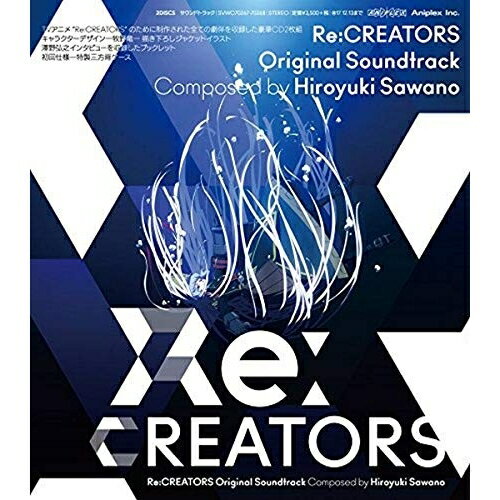 Re:CREATORS Original SoundtrackHiroyuki Sawanoヒロユキサワノ ひろゆきさわの　発売日 : 2017年6月14日　種別 : CD　JAN : 4534530103000　商品番号 : SVWC-70267【商品紹介】2017年4月より放映の『Re:CREATORS』のオリジナル・サウンドトラック!劇伴は澤野弘之!【収録内容】CD:11.God of ink2.rE:CRe@T0RS3.Re:3$penS4.4GL4yu8RE:E5.Hey39-udn6.RE:33437.HERE I AM8.2109-a8Ru件9.AL:Lu10.高度8b6n11.8sawOGRE612.Layers13.re:pianohi1tars14.∞GodMachine15.ABYSSwaltz16.Pf:Creators17.音:9RE:eita-zu18.BRAVE THE OCEANCD:21.E:verydaytor12.Pf:CreatorsII3.E:verydaytor24.Pf:CreatorsIII5.SawElephant4ゅ6.Pf:CreatorsIV7.E:verydaytor38.Pf:CreatorsV9.God々-ground2SAY31010.Pf:CreatorsVI11.E:verydaytor412.○DA-world2HEN火9013.God of ink(RE:Instrumental)14.HERE I AM(RE:Instrumental)15.Layers(RE:Instrumental)16.BRAVE THE OCEAN(RE:Instrumental)