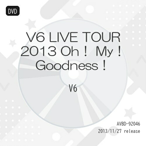 【エントリーでポイント5倍】 DVD / V6 / V6 LIVE TOUR 2013 Oh! My! Goodness! (通常版) / AVBD-92046