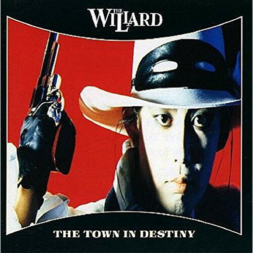 CD / ザ・ウイラード / ザ・タウン・イン・ディスティニー (生産限定低価格盤) / UPCY-9798