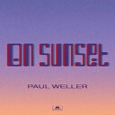 CD / ポール・ウェラー / オン・サンセット (SHM-CD) (解説歌詞対訳付/紙ジャケット) / UICY-15875