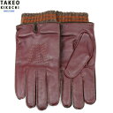 タケオキクチ 手袋 TAKEO KIKUCHI メンズ ブランド ギフト プレゼント 本革 ブランドロゴ刻印 ステッチ レザーグローブ ワイン 24/12/3 ...