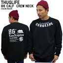 Җ]̍ēׁIITHUGLIFE TOCt Y g[i[ CALIF86THUG CREWNECK ubN~zCgYt@bV gbvX AE^[  N[lbN H~ Y ~ H N XEFbgvg n t[h    i y