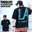 THUGLIFE TOCt TVc LA SLANTED LOGO TEE ubN  Xgb` {bNXS LA Xg[g [N ~^[ WFC S J[ Y t@bV t  Bn 傫TCY gbvX