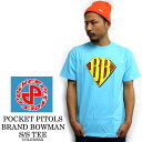 POCKET PISTOLS |PbgsXgY U.SA l BRAND BOWMAN S/S TEE / TVc PPS WEtBbvX SK8 XP[g lCuh lCXP[g XP[guh U.SA  Y t@bV y AJW Xg[g [h XP[g