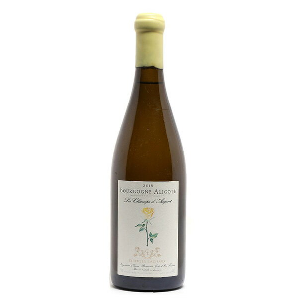 Aligoté Les Champs d'Argent Charles Lachaux 2018 / アリゴテ レ シャン ダルジャン シャルル ラショー 2018