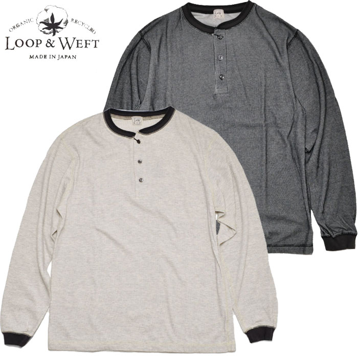 LOOP WEFT ループアンドウェフト Tシャツ DOUBLE FACE VINTAGE PINSTRIPE RIB KNIT L/S HENLEY LRH1035
