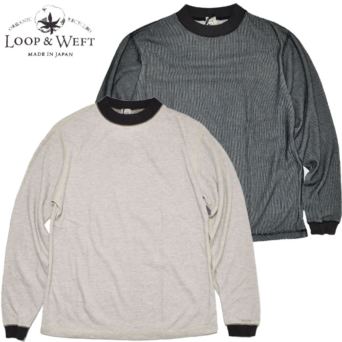 LOOP WEFT ループアンドウェフト Tシャツ DOUBLE FACE VINTAGE PINSTRIPE RIB KNIT L/S MOCK NECK LRC1106